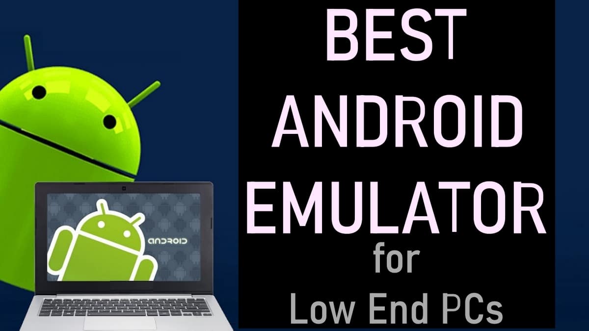 Best android emulator for low end pc.jpg