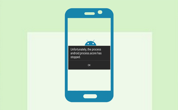 Fix android process acore has stopped.png
